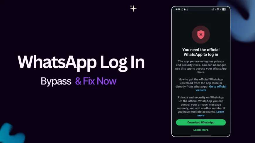 Fix "You Need the Official WhatsApp to Log in" Error – 100% Working!